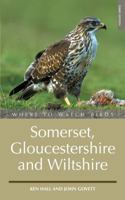 WHERE TO WATCH BIRDS SOMERSET, GLOUCESTERSHIRE AND WILTSHIRE 0713666145 Book Cover