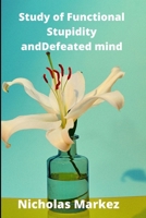 Study of Functional Stupidity and Defeated mind B09QP2GV5G Book Cover