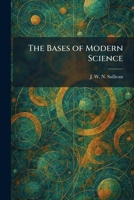 The Bases of Modern Science 102536306X Book Cover