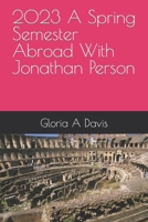 2023 A Spring Semester Abroad With Jonathan Person B0C91NT984 Book Cover