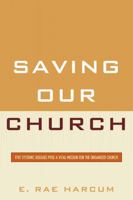 Saving Our Church: Five Systemic Diseases Pose a Vital Mission for the Organized Church 0761846980 Book Cover