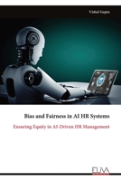 Bias and Fairness in AI HR Systems: Ensuring Equity in AI-Driven HR Management 999932293X Book Cover