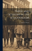 Paper and Scissors in the Schoolroom 1164832255 Book Cover