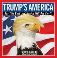 Trump's America: Buy This Book and Mexico Will Pay For It 1501172670 Book Cover