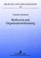 Reflexion Und Organisationsberatung: Professionalisierung Aus Organisationspaedagogischer Perspektive 3631584709 Book Cover