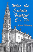 What The Catholic Faithful Can Do 0931888239 Book Cover