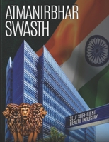 ATMANIRBHARA SWASTH: self sufficient health industry B0G6Y27JWN Book Cover