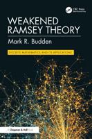 Weakened Ramsey Theory (Discrete Mathematics and Its Applications) 1032807024 Book Cover