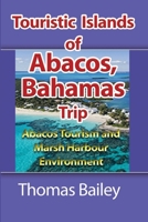 Abacos Tourism and Marsh Harbour Environment: Abacos Tourism and Marsh Harbour Environment 1715758005 Book Cover