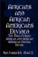 Africans and African Americans Divided: The Male-Female African and African American Digital Divide 1435702727 Book Cover