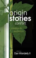 Origin Stories Conflict: Creation & Evolution 1537184563 Book Cover