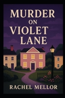 Murder on Violet Lane B0FRG65PWZ Book Cover