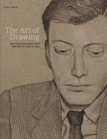The Art of Drawing: British Masters and Methods Since 1600 185177758X Book Cover
