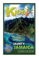 A Smart Kids Guide to Jaunty Jamaica: A World of Learning at Your Fingertips 1511747099 Book Cover