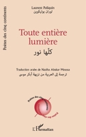 Toute entière lumière (Poètes Des Cinq Continents) (French Edition) 2336634880 Book Cover