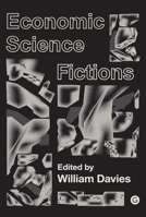 Economic Science Fictions 1912685078 Book Cover