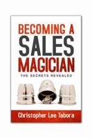 Becoming a Sales Magician: The Secrets Revealed 0996067701 Book Cover