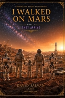 I Walked on Mars: Book 3 they are coming B0H7MRY54J Book Cover