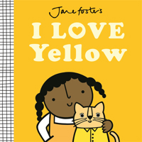 I Love Yellow (Jane Foster's Colors) 1454712139 Book Cover