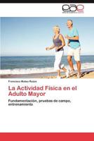 La Actividad Fisica En El Adulto Mayor 3848454106 Book Cover