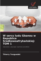W sercu ludu Gbanou w Republice Srodkowoafrykanskiej: Tom 1 (Polish Edition) 6630267397 Book Cover
