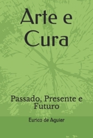 Arte e Cura: Passado, Presente e Futuro B08NZWZKWK Book Cover