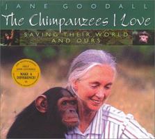 Chimpanzees I Love: Saving Their World And Ours (Byron Preiss Book) 043921310X Book Cover
