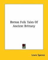 Breton Folk Tales Of Ancient Brittany 1425332072 Book Cover