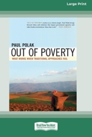 Out of Poverty: What Works When Traditional Approaches Fail (16pt Large Print Edition) 0369370112 Book Cover