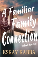 A Familiar Family Connection (The Ryan D. Ryder) B0CR1Z7117 Book Cover