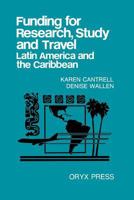 Funding for Research, Study and Travel: Latin America and the Caribbean 0897743261 Book Cover
