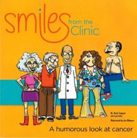 Smiles from the Clinic: A Humorous Look at Cancer 1628652705 Book Cover