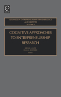 Cognitive Approaches to Entreprenuership Research, Volume 6 (Advances in Entrepreneurship, Firm Emergence and Growth) (Advances in Entrepreneurship, Firm Emergence and Growth) 0762310529 Book Cover