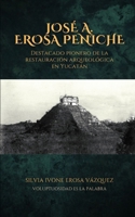 José A. Erosa Peniche: Destacado pionero de la restauración arqueológica en Yucatán (Spanish Edition) B0F3GYLQSR Book Cover