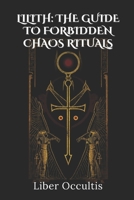 Lilith: Forbidden Chaos Rituals (Occult Textbooks) B0F145N5JP Book Cover
