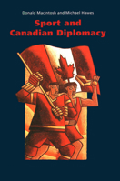 Sport and Canadian Diplomacy 077351161X Book Cover