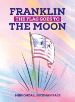 Franklin The Flag Goes To The Moon B0FDJYRZ5L Book Cover