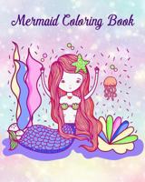 Mermaid Coloring Book: Pretty Mermaid to Color for Early Childhood Learning! For Kids Ages 2-4, 4-8, Girls 1721024174 Book Cover