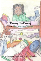 Tawny PaPawny and the Messy Room 1105926915 Book Cover