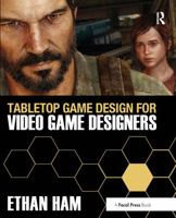 Tabletop Game Design for Video Game Designers 041562701X Book Cover