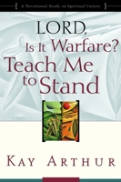 Lord, Is It Warfare? Teach Me to Stand: A Devotional Study on Spiritual Victory 0880704217 Book Cover