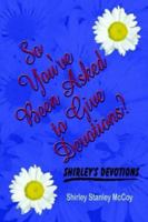 So You've Been Asked to Give Devotions? 075966272X Book Cover