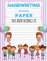 Handwriting Practice Paper: Notebook with Dotted Lined Sheets for Pre-K Through to 3rd Grade Kids 1092676139 Book Cover