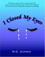 I Closed My Eyes 1412030714 Book Cover