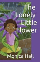 The Lonely Little Flower B0CW17FP7H Book Cover