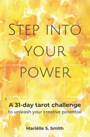 Step into Your Power: A 31-Day Tarot Challenge to Unleash Your Creative Potential B08DBHCZV1 Book Cover