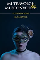 Mi Travolgi & Mi Sconvolgi (Vertigine Series) 1548689246 Book Cover
