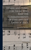 Hymns and Tunes for Those who Keep the Commandments of God and the Faith of Jesus. 1016430035 Book Cover