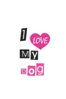 I love My Dog 1650773722 Book Cover