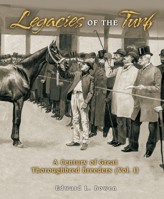 Legacies of the Turf: A Century of Great Thoroughbred Breeders 1581501021 Book Cover